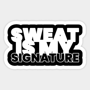 Sweat Is My Signature Fitness Sticker